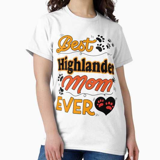 Best Highlander Cat Mom Ever Cute Design For All The Cats Lovers Mamas Classic T Shirt
