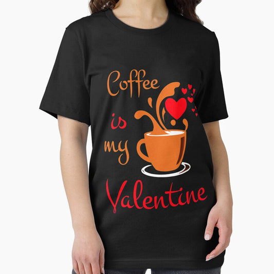 caffeine is my valentine Essential T-Shirt