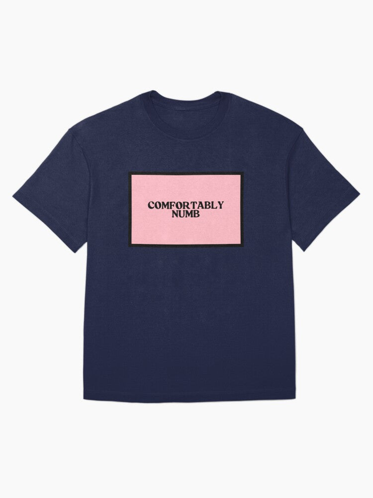comfortably numb Oversized T-Shirt