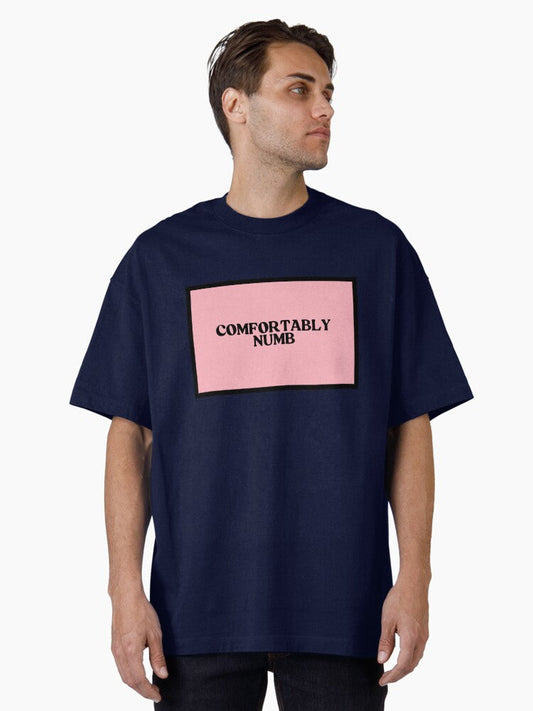 comfortably numb Oversized T-Shirt